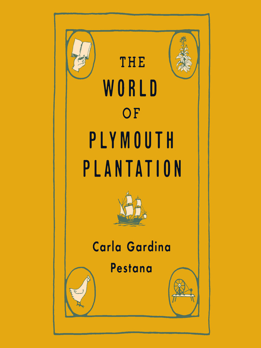 Title details for The World of Plymouth Plantation by Carla Gardina Pestana - Available